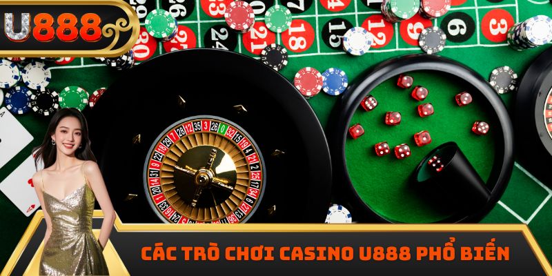 Các trò chơi Casino U888 phổ biến