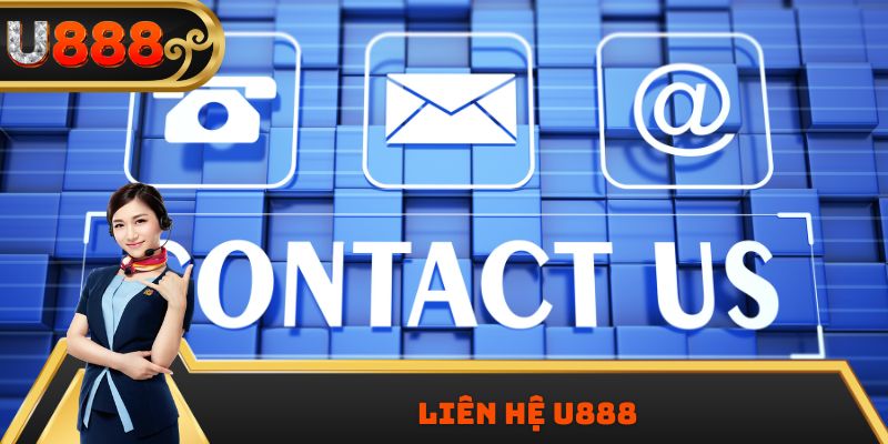 Liên Hệ U888 Nhanh Chóng Để Nhận Hỗ Trợ 24/7 Mọi Yêu Cầu