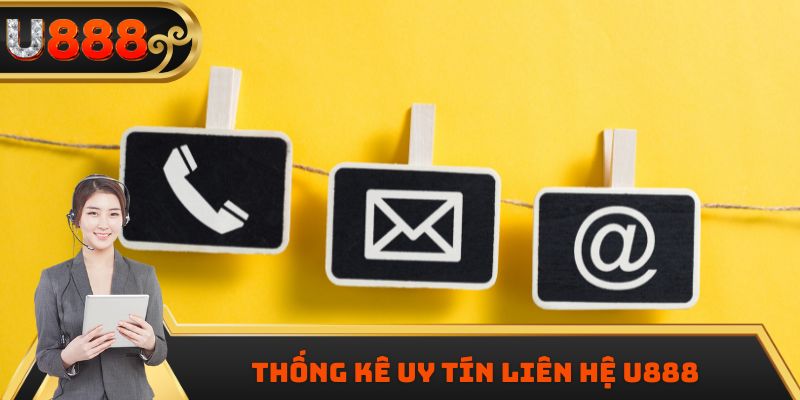 Thống kê uy tín liên hệ U888